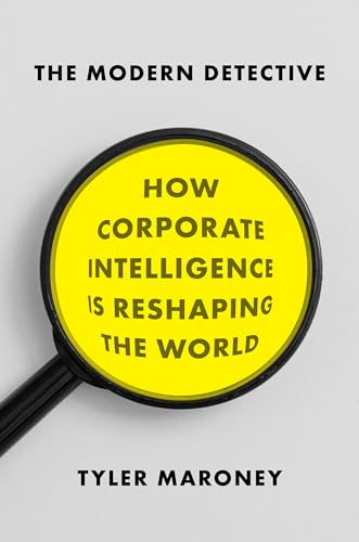 The Modern Detective: How Corporate Intelligence Is Reshaping the World von Riverhead Books